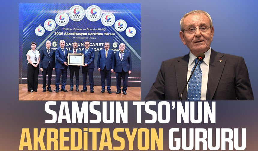 Samsun TSO’nun akreditasyon gururu
