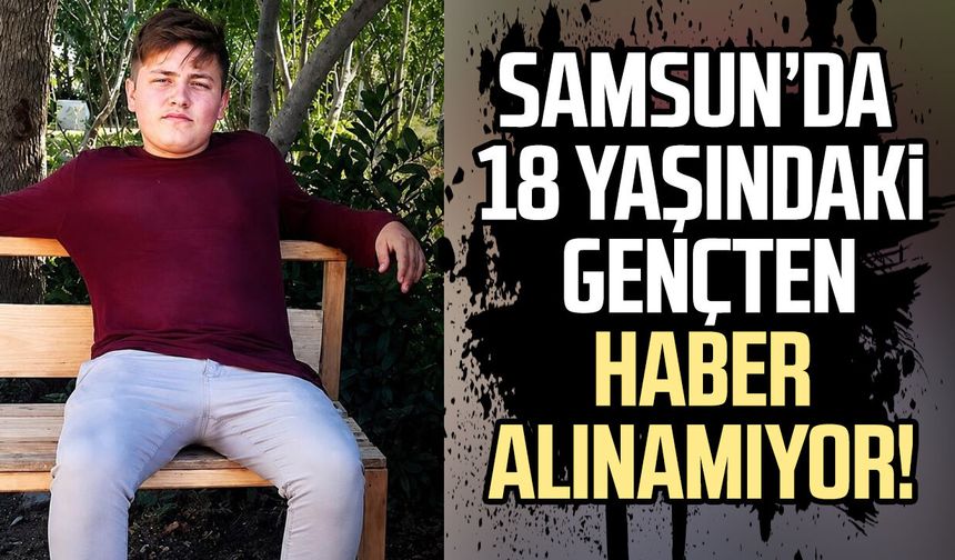 Samsun'da kayıp alarmı! Ali Osman Düz'den haber alınamıyor