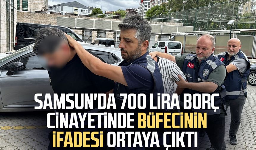 Samsun'da 700 lira borç cinayetinde büfecinin ifadesi ortaya çıktı - samsungazetesi.com