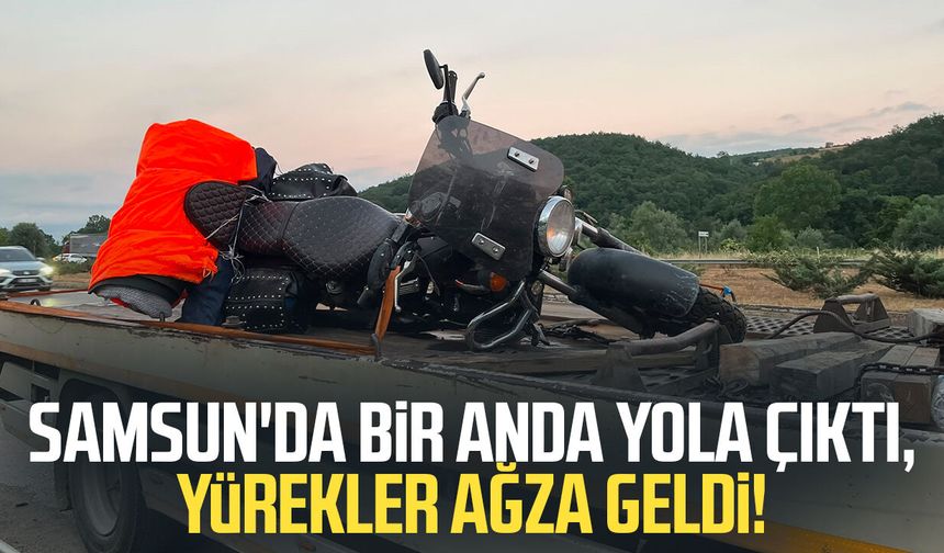Samsun'da bir anda yola çıktı, yürekler ağza geldi!
