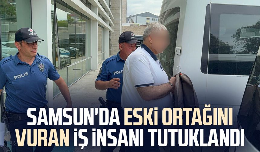 Samsun'da eski ortaklar arasındaki husumet kanlı bitti! Tutuklandı