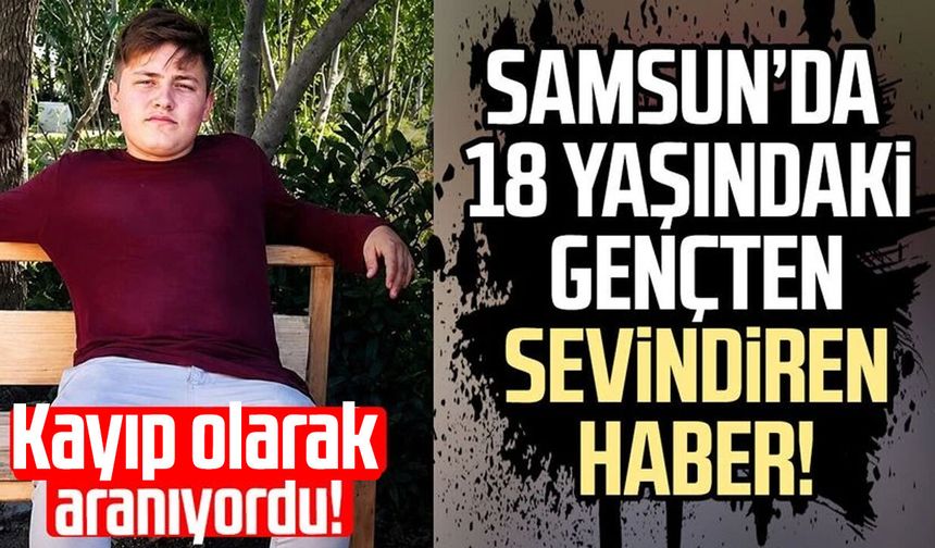 Samsun'da kayıp olarak aranan Ali Osman Düz İstanbul'da bulundu!
