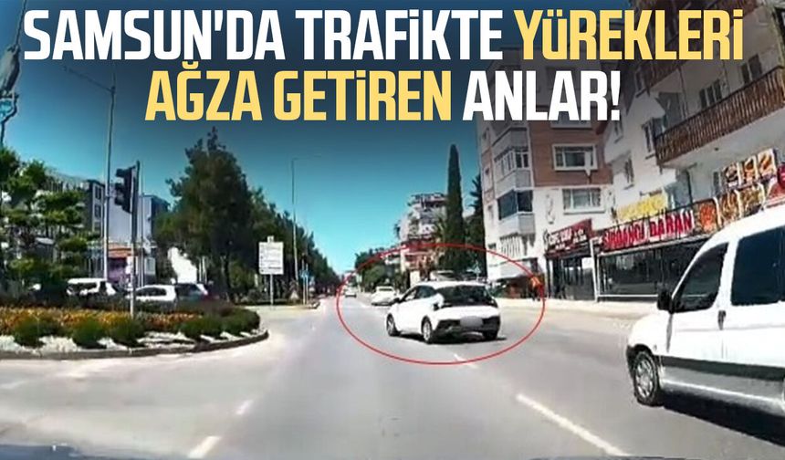 Samsun'da trafikte yürekleri ağza getiren anlar!