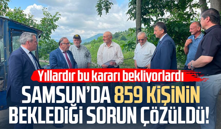 Samsun'da yıllardır beklenen sorun çözüldü! 859 hak sahibine müjde