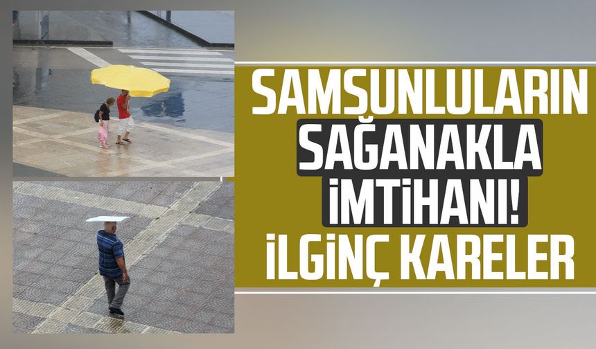 Samsunluların sağanakla imtihanı! Plaj şemsiyesi detayı
