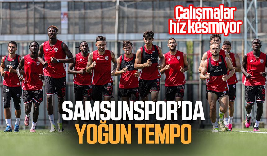 Samsunspor'da yeni sezon mesaisi tam gaz!