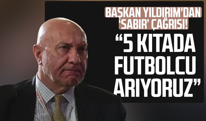 Samsunspor'da Yüksel Yıldırım'dan 'sabır' çağrısı! "5 kıtada futbolcu arıyoruz"