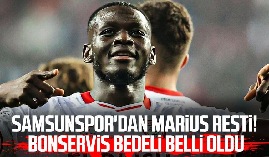 Samsunspor'dan Marius resti! Bonservis bedeli belli oldu