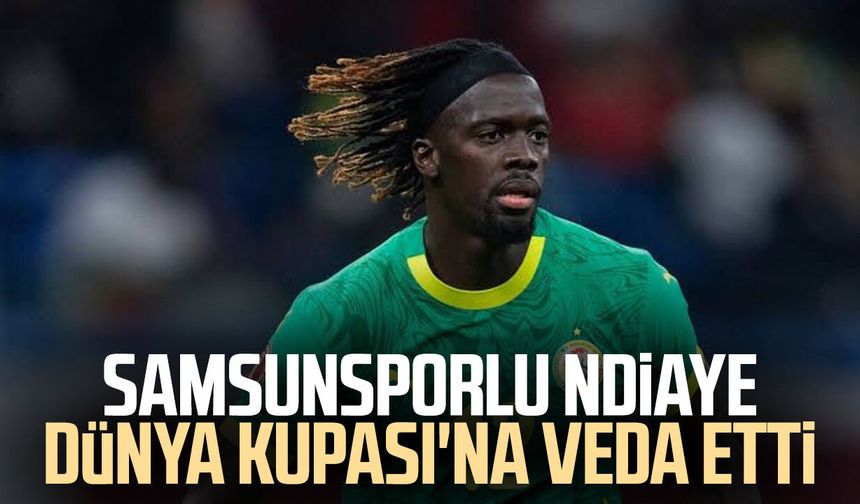 Samsunsporlu Cherif Ndiaye Dünya Kupası'na veda etti