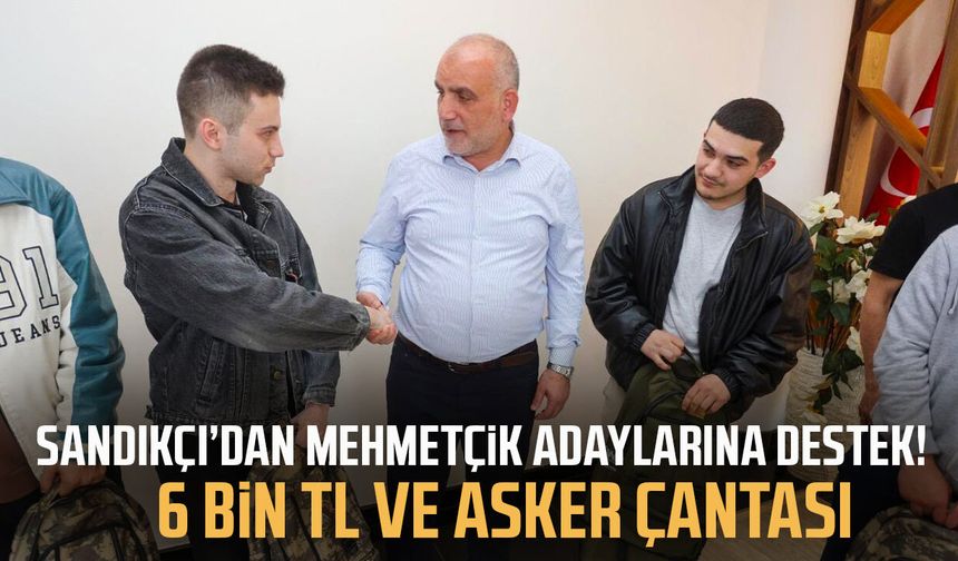 İbrahim Sandıkçı'dan Mehmetçik adaylarına destek! 6 bin TL ve asker çantası