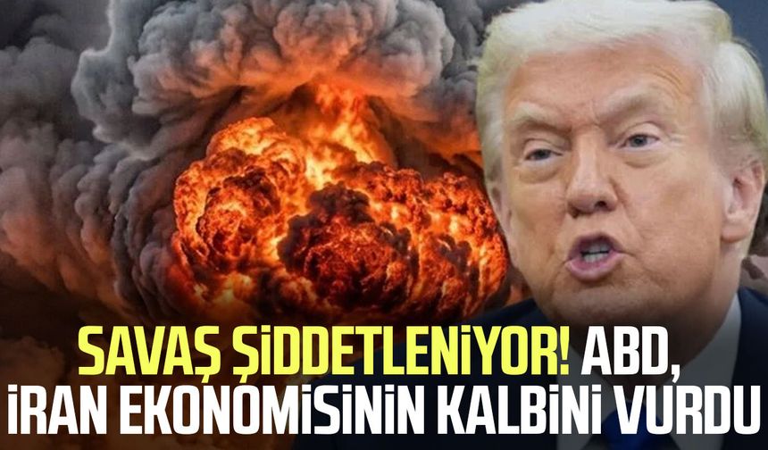 Savaş şiddetleniyor! ABD, İran ekonomisinin kalbini vurdu