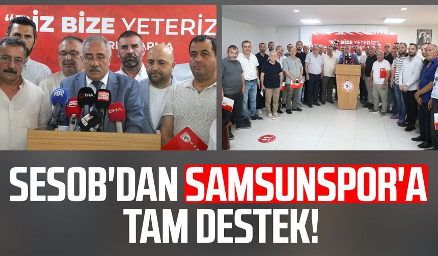 SESOB'dan Samsunspor'a tam destek! Esnafa kombine çağrısı