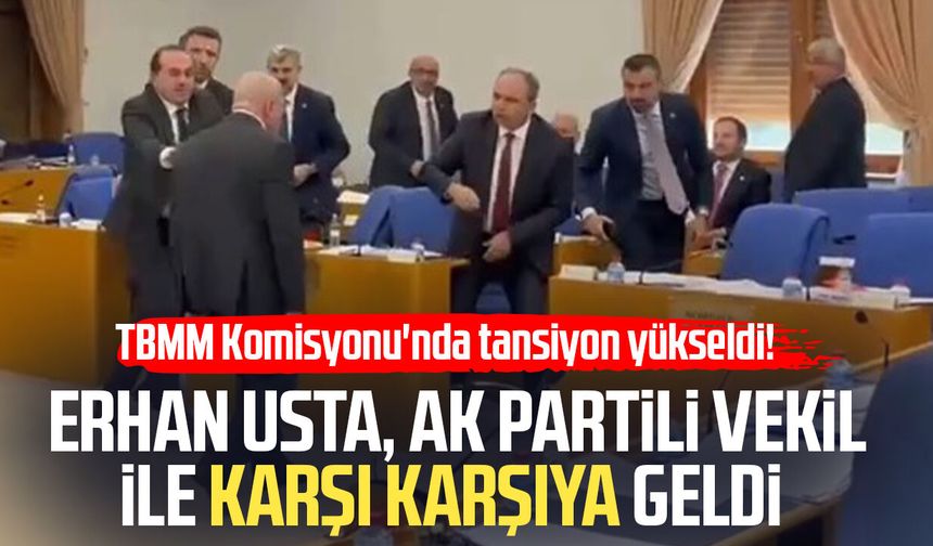 TBMM'de tansiyon yükseldi! Erhan Usta, AK Partili vekil ile karşı karşıya geldi