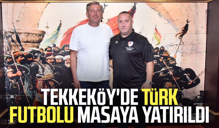 Tekkeköy'de Türk futbolu masaya yatırıldı