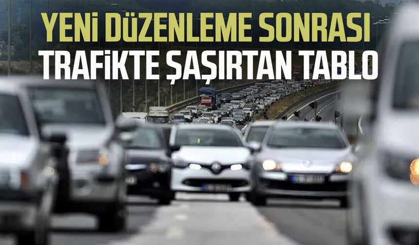 Yeni düzenleme sonrası trafikte dikkat çeken tablo