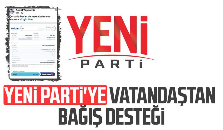Yeni Parti'ye vatandaştan bağış desteği