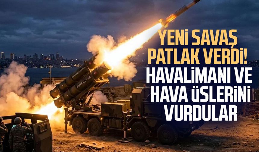 Yeni savaş patlak verdi! Havalimanı ve hava üslerini vurdular