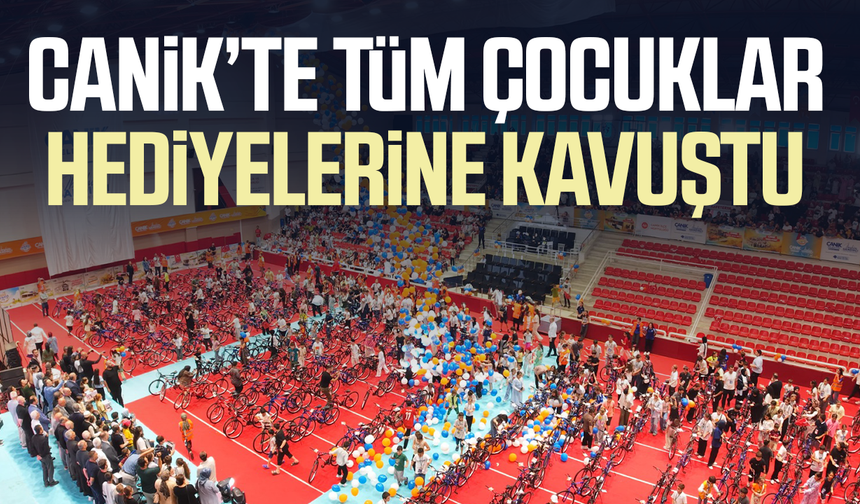 Canik'te tüm çocuklar hediyelerine kavuştu