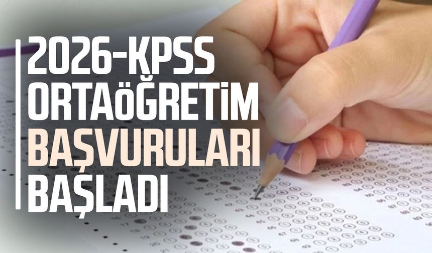 2026-KPSS Ortaöğretim başvuruları başladı