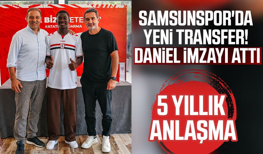 Samsunspor'da yeni transfer! Daniel imzayı attı