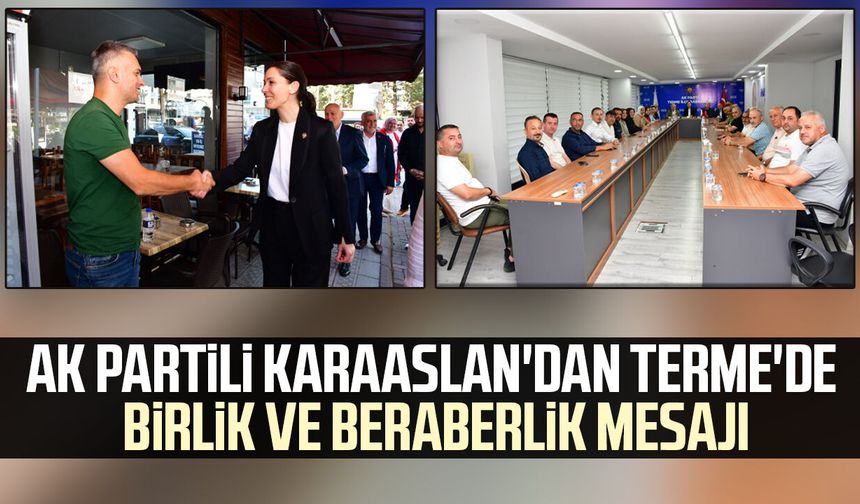 AK Partili Çiğdem Karaaslan'dan Terme'de birlik ve beraberlik mesajı