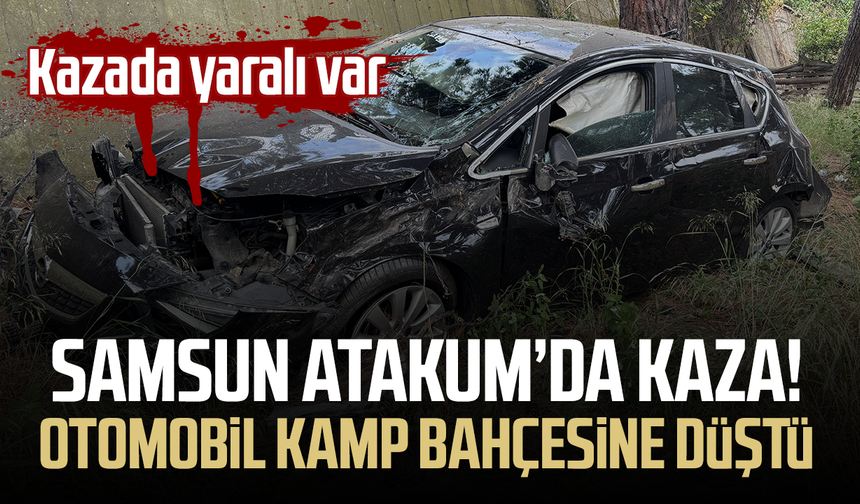 Atakum'da kaza! Araç Kızılay Kampı'nın bahçesine uçtu