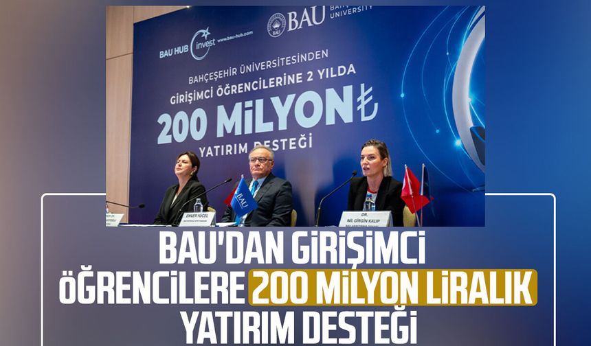 BAU'dan girişimci öğrencilere 200 milyon liralık yatırım desteği