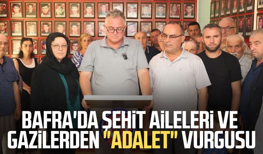 Bafra'da şehit aileleri ve gazilerden "adalet" vurgusu
