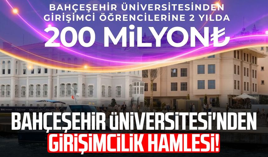Bahçeşehir Üniversitesi'nden girişimcilik hamlesi!