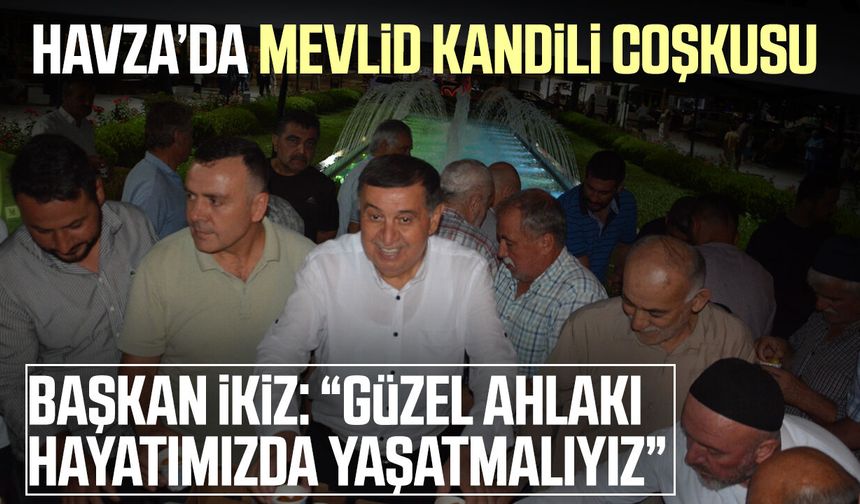 Başkan Murat İkiz: “Güzel ahlakı hayatımızda yaşatmalıyız” - samsungazetesi.com