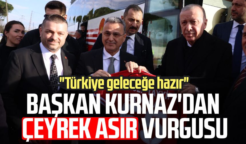 Başkan İhsan Kurnaz'dan çeyrek asır vurgusu: "Türkiye geleceğe hazır"