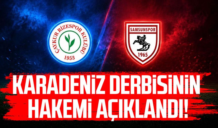 Çaykur Rizespor-Samsunspor  maçının hakemi açıklandı