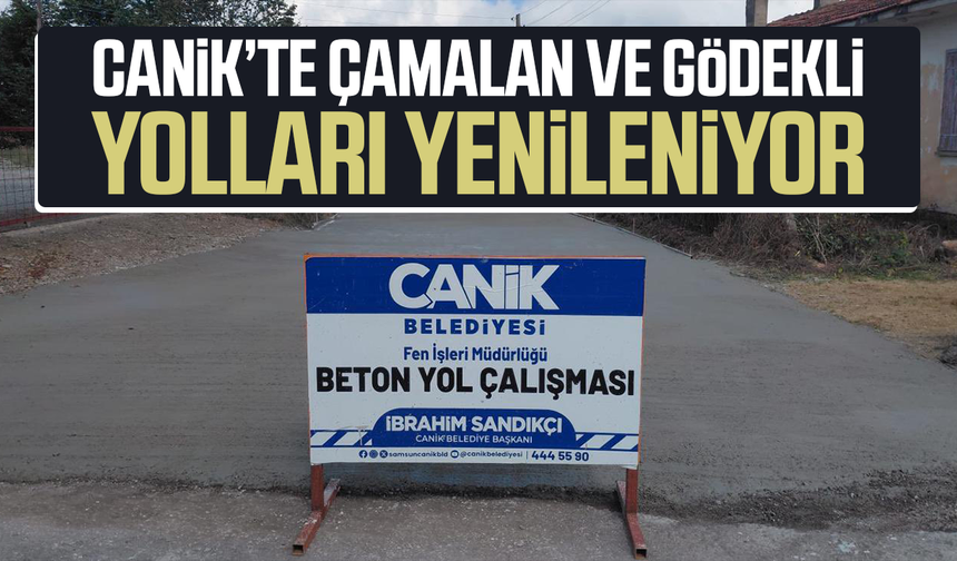 Canik’te Çamalan ve Gödekli yolları yenileniyor