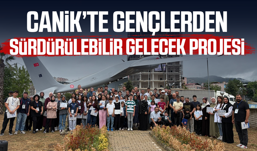 Canik'te gençler sürdürülebilir gelecek için proje geliştirdi