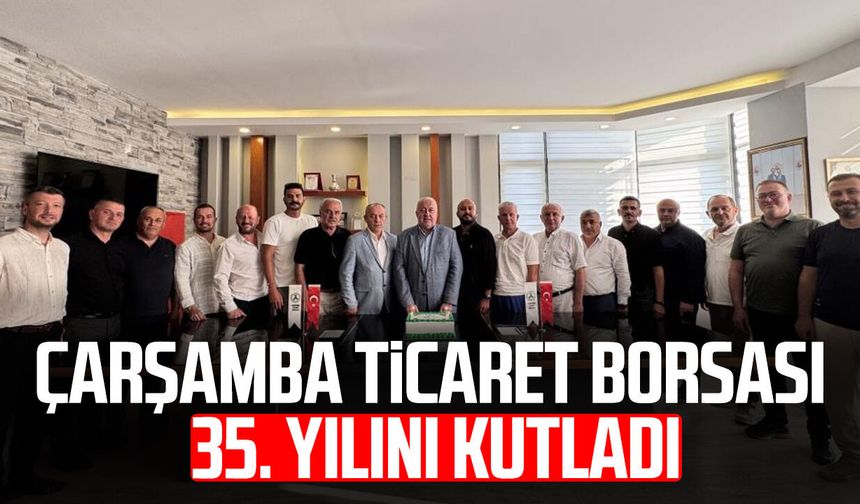 Çarşamba Ticaret Borsası 35. yılını kutladı