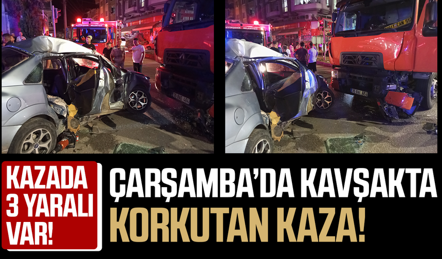 Çarşamba'da Dörtyol Kavşağı'nda korkutan kaza!