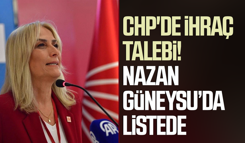 CHP'de ihraç talebi! Samsun'dan Nazan Yurttutan Güneysu da listede