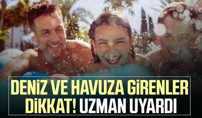 Deniz ve havuz sonrası yapılan bu hata sağlığı tehdit ediyor
