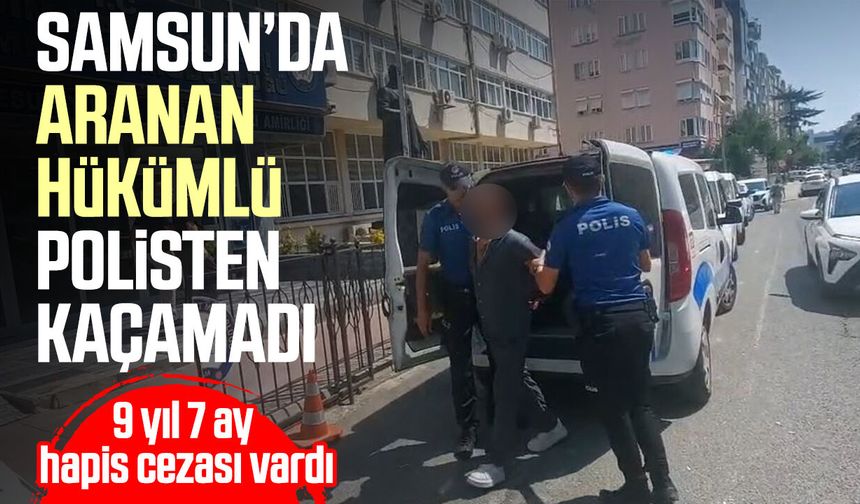 Samsun’da polis affetmedi! Firari hükümlü yakalandı