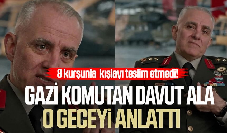 8 kurşunla kışlayı teslim etmedi! Gazi Komutan Davut Ala o geceyi anlattı