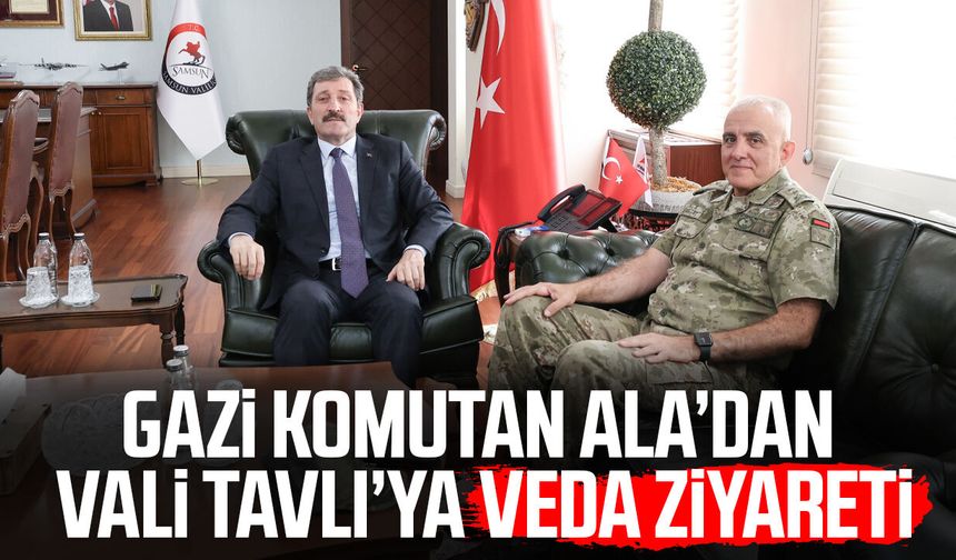 Gazi Tümgeneral Davut Ala’dan Vali Orhan Tavlı’ya veda ziyareti
