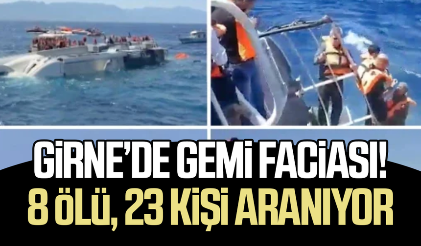 Girne’de gemi faciası! 8 ölü, 23 kişi aranıyor
