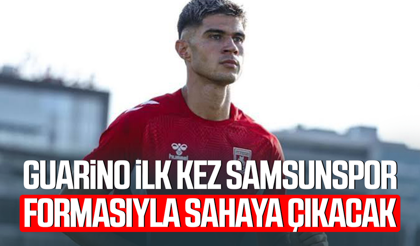 Guarino ilk kez Samsunspor formasıyla sahaya çıkacak