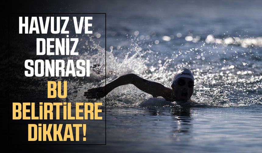 Deniz ve havuz sonrası en büyük tehlike! Uzmanlardan kritik uyarı
