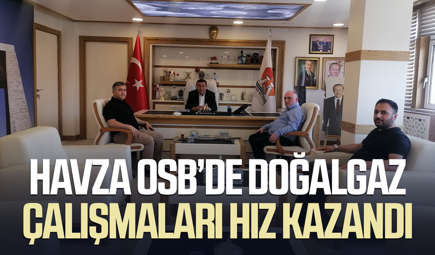 Havza OSB'de doğalgaz çalışmaları hız kazandı