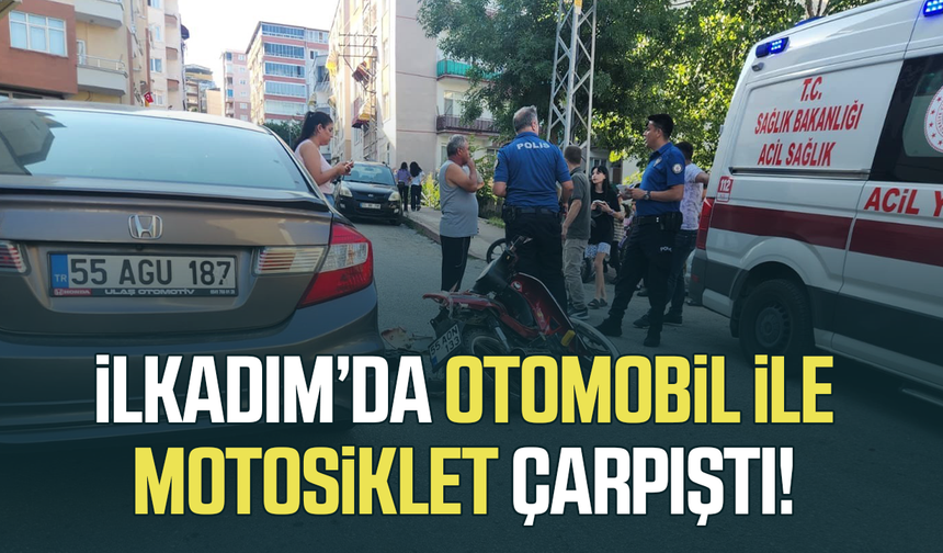 İlkadım'da otomobil ile motosiklet çarpıştı! 1 yaralı