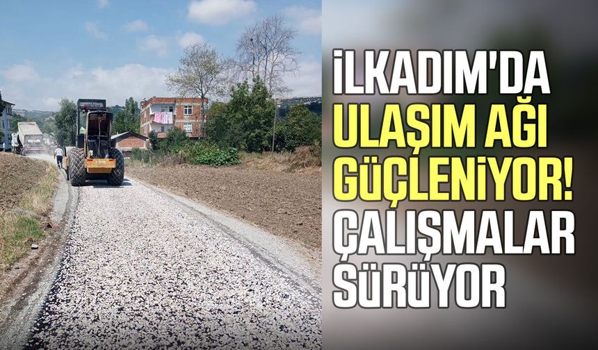 İlkadım'da yollar sil baştan! Ekipler sahada