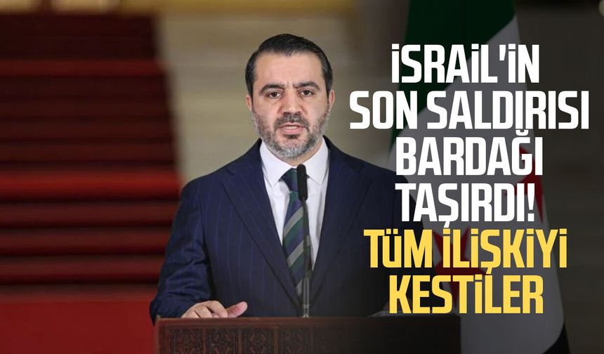 İsrail'in son saldırısı bardağı taşırdı! Tüm ilişkiyi kestiler