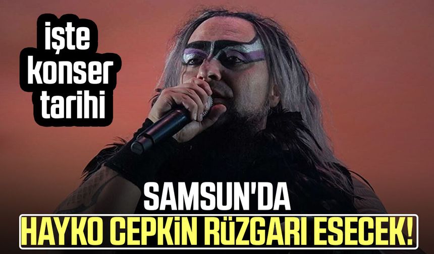 Samsun'da dev konser! Hayko Cepkin için geri sayım başladı