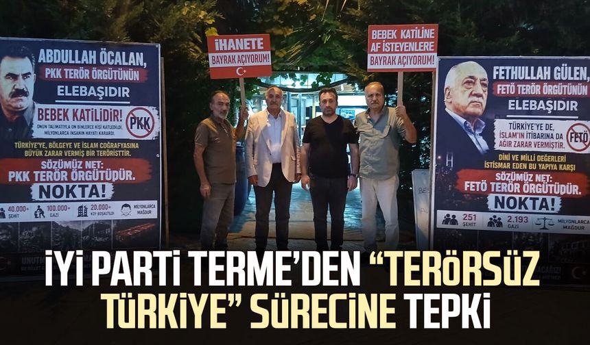 İYİ Parti Terme’den “Terörsüz Türkiye” sürecine tepki